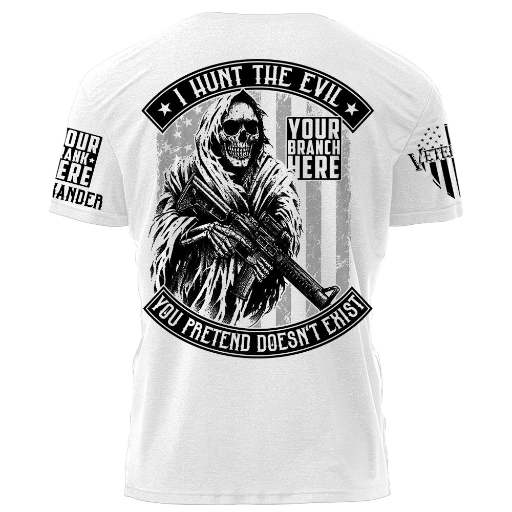 I Hunt The Evil You Pretend Doesn't Exist Grim Reaper Personalized Shirt For Military Veteran H2511