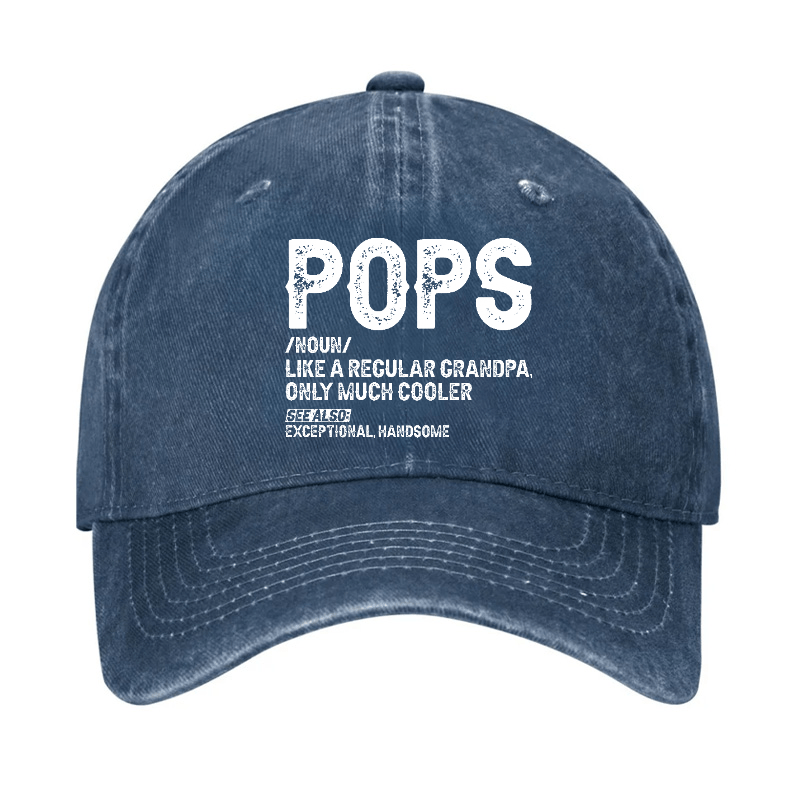 Pops Like A Regular Grandpa Only Much Cooler See Also: Exceptionally Handsome Cap (Free Customization)