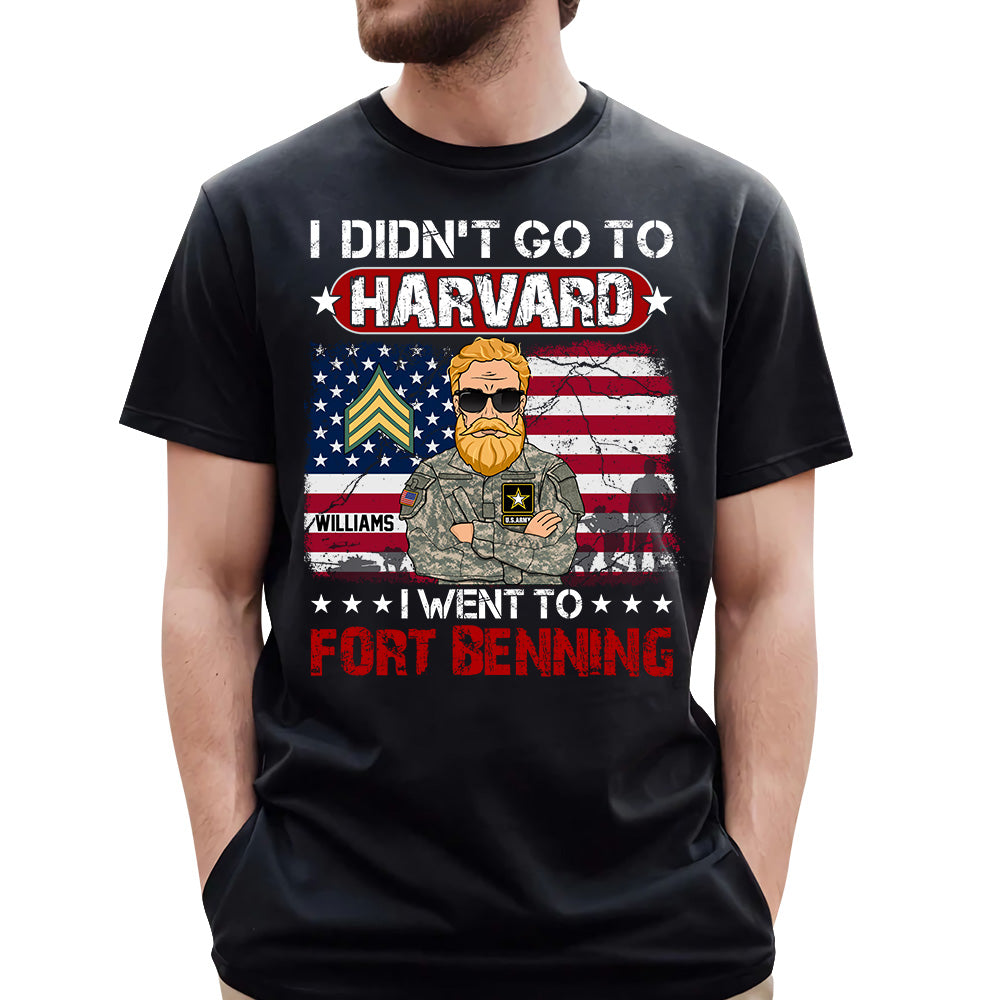 I Didn't Go To Harvard I Went To Military Base Personalized Branch Rank Name Shirt For Veteran H2511