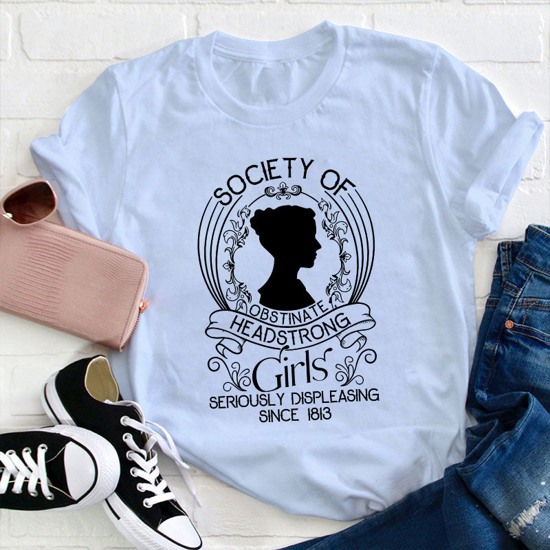 Society Of Obstinate Headstrong Girls Teacher T-Shirt