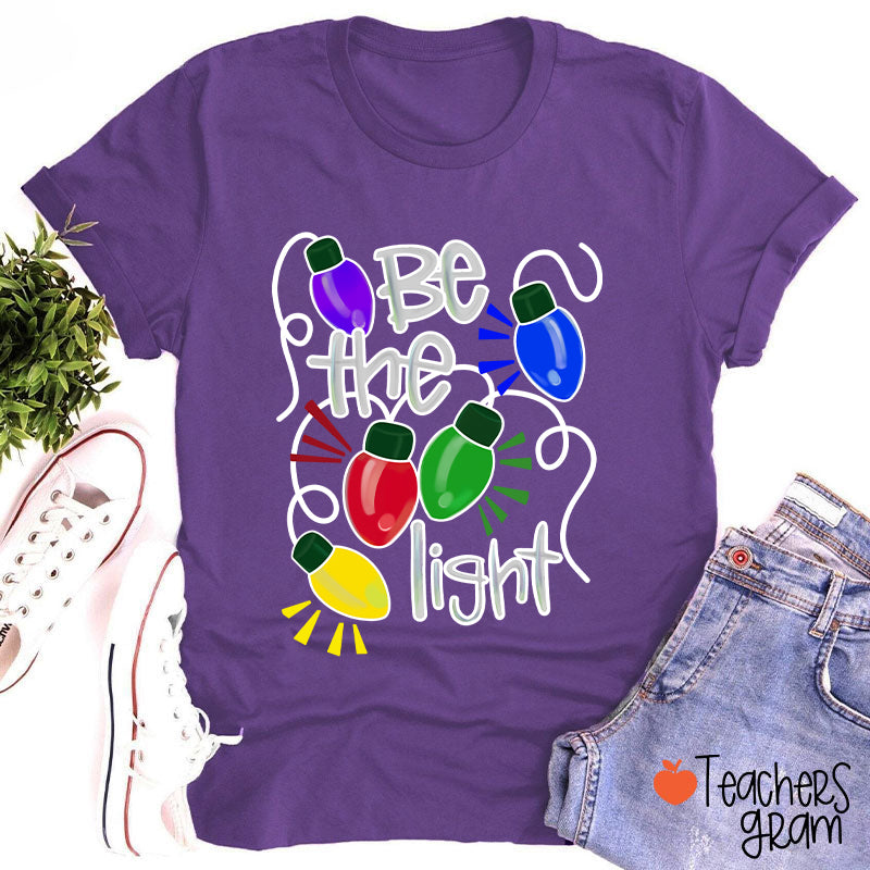 Be The Light Teacher T-Shirt