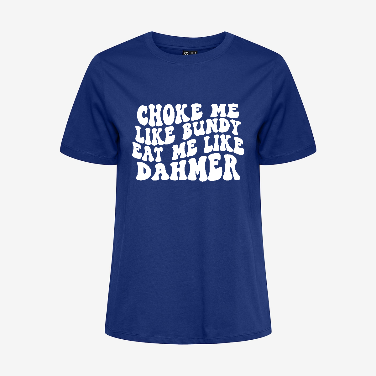 Choke Me Like Bundy T-shirt