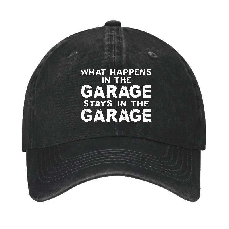 What Happens In The Garage Stays In The Garage Cap