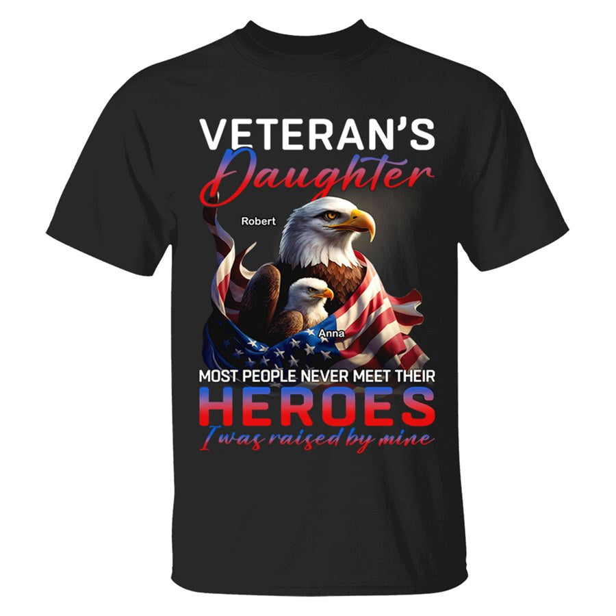 Veteran's Daughter Most People Never Meet Their Heroes Custom Shirt Gift For Veterans Daughter H2511 Trna