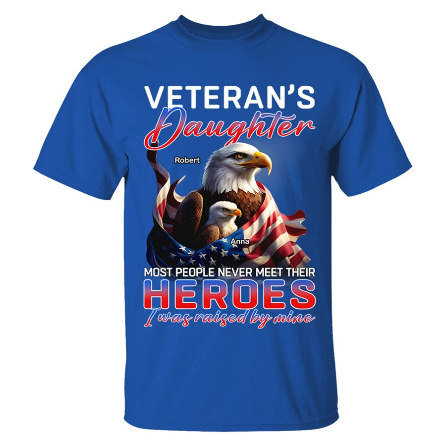 Veteran's Daughter Most People Never Meet Their Heroes Custom Shirt Gift For Veterans Daughter H2511 Trna