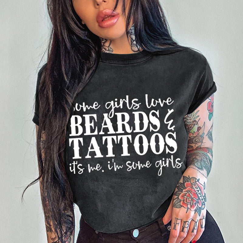 Some Girls Love Beard & Tattoos It's Me, I'm Some Girls T-shirt