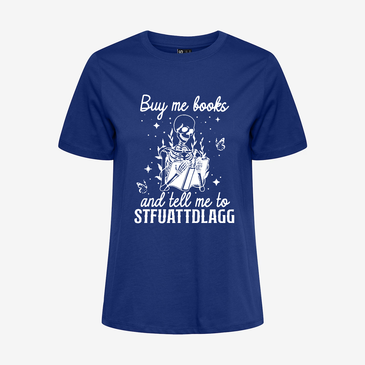 Buy Me Books And Tell Me To Stfuattdlagg T-shirt