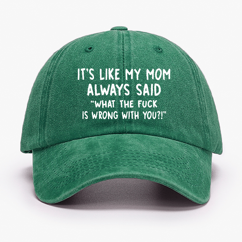 Men's It's Like My Mom Always Said What The Fuck Is Wrong With You Casual Letters Print Cap