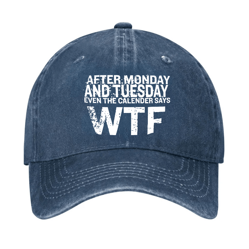 After Monday And Tuesday Even The Calendar Says WTF Sarcastic Cap