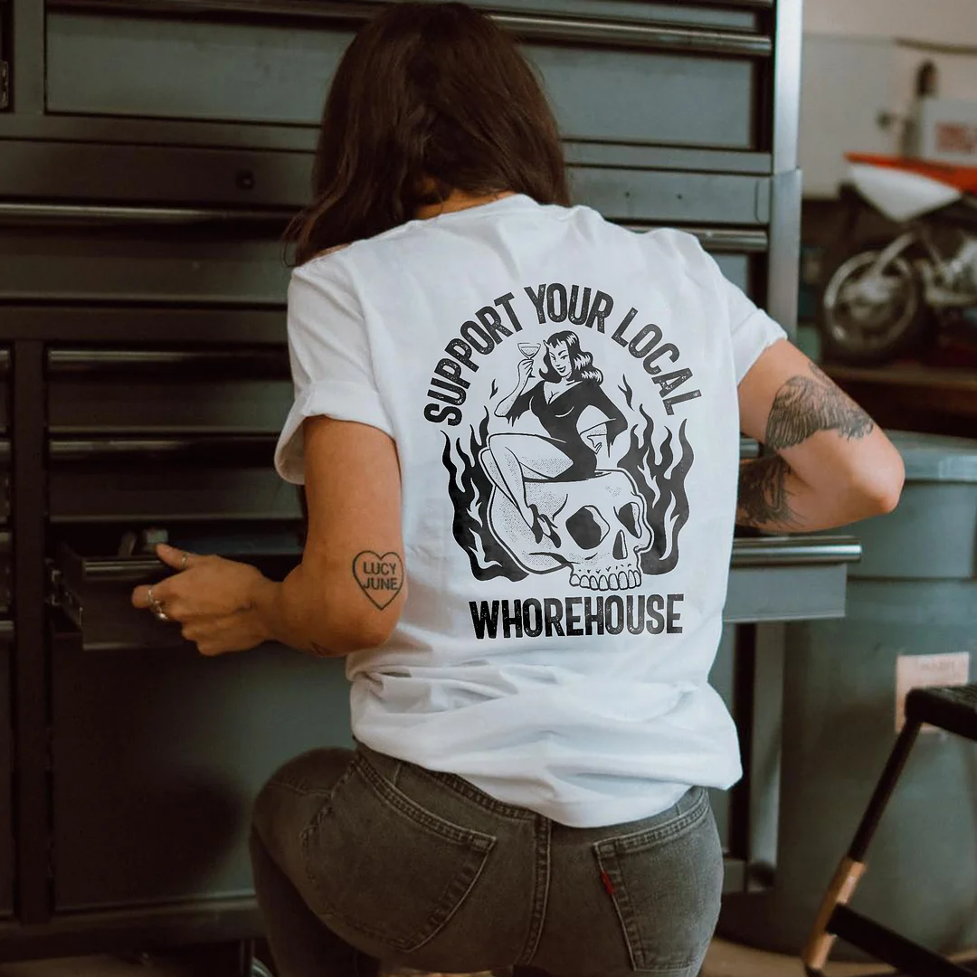 Support Your Local Whorehouse T-shirt