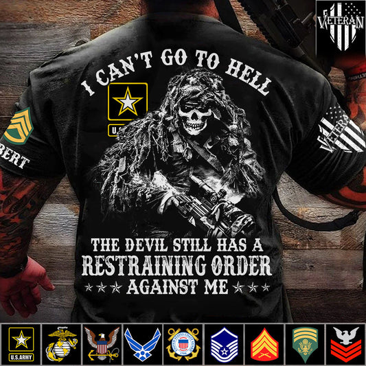 Skull Soldier I Can't Go To Hell The Devil Still Has A Restraining Order Against Me Custom Shirt For Veteran H2511 Trna