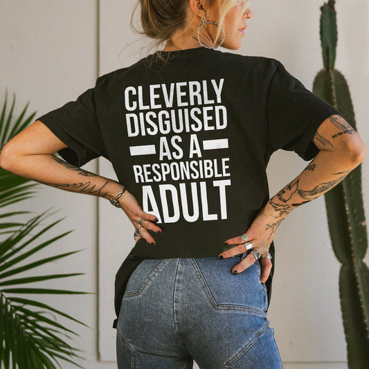 Cleverly Disguised As A Responsible Adult Print Women's T-shirt