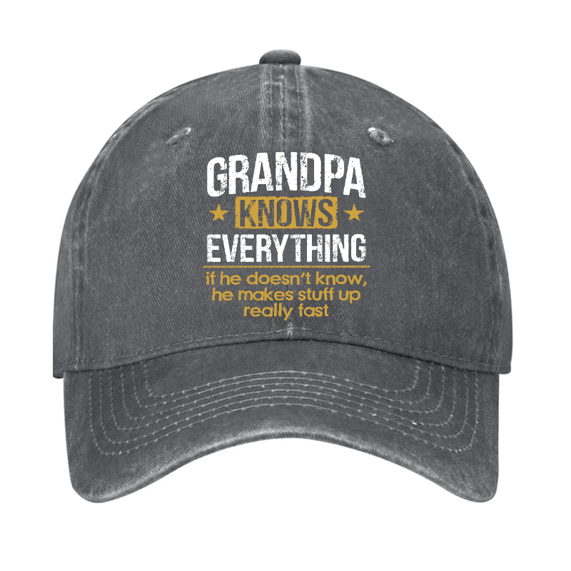 Grandpa Knows Everything If He Doesn't Know, He Makes Stuff Up Really Fast Cap