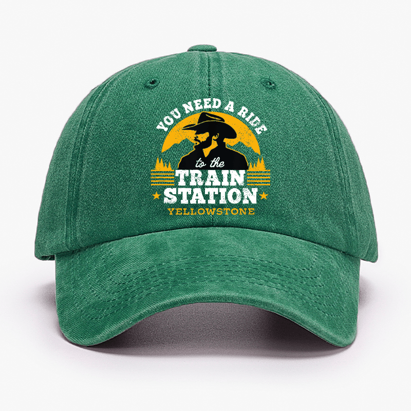 Yellowstone - You Need a Ride to the Train Station Cap (Free Customization)