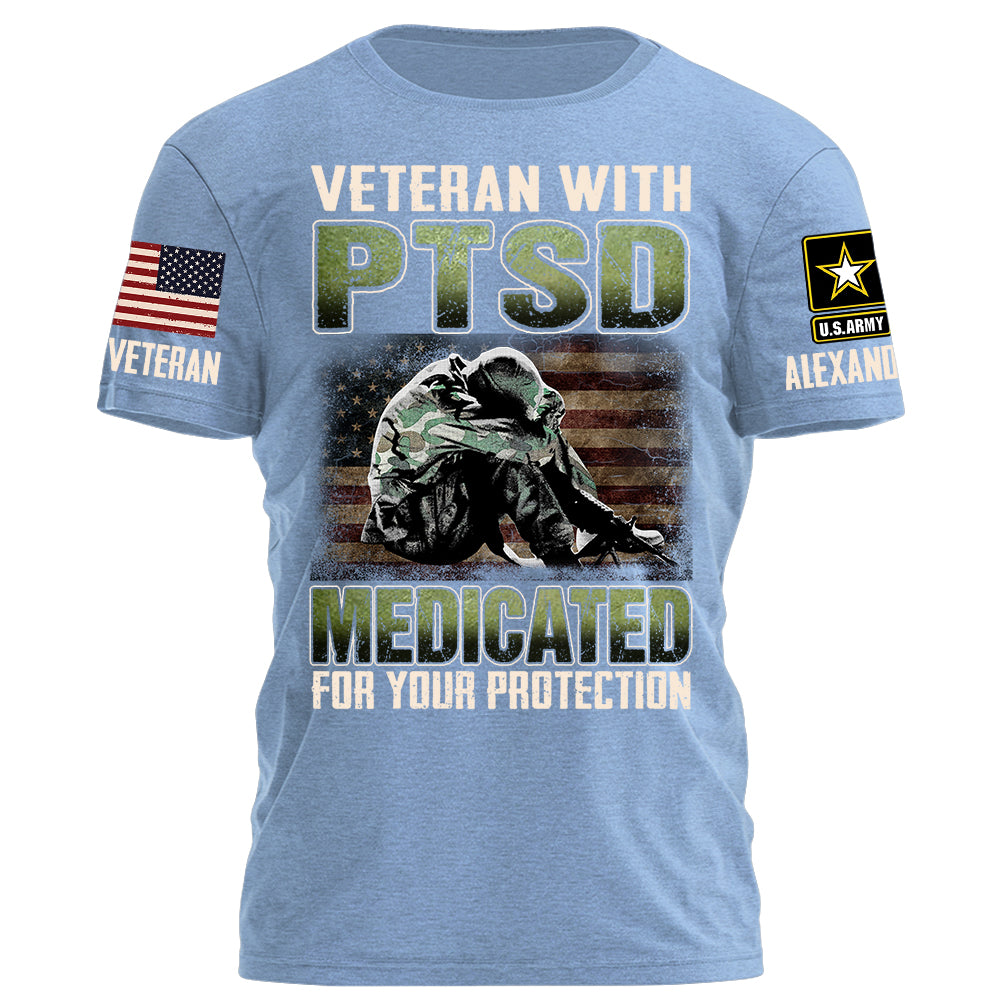 Veteran With PTSD Medicated For Your Protection Personalized Grunge Style Shirt For Veteran H2511