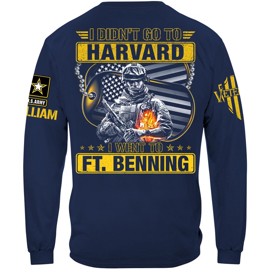 I Didn't Go To Harvard I Went To Military Base Custom Shirt Available To All Military Branches Gift For Veteran H2511 Trna