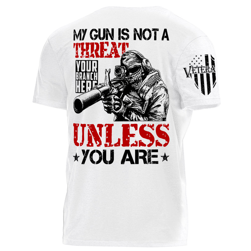 My Gun Is Not A Threat Unless You Are Personalized Grunge Style Shirt For Veteran H2511