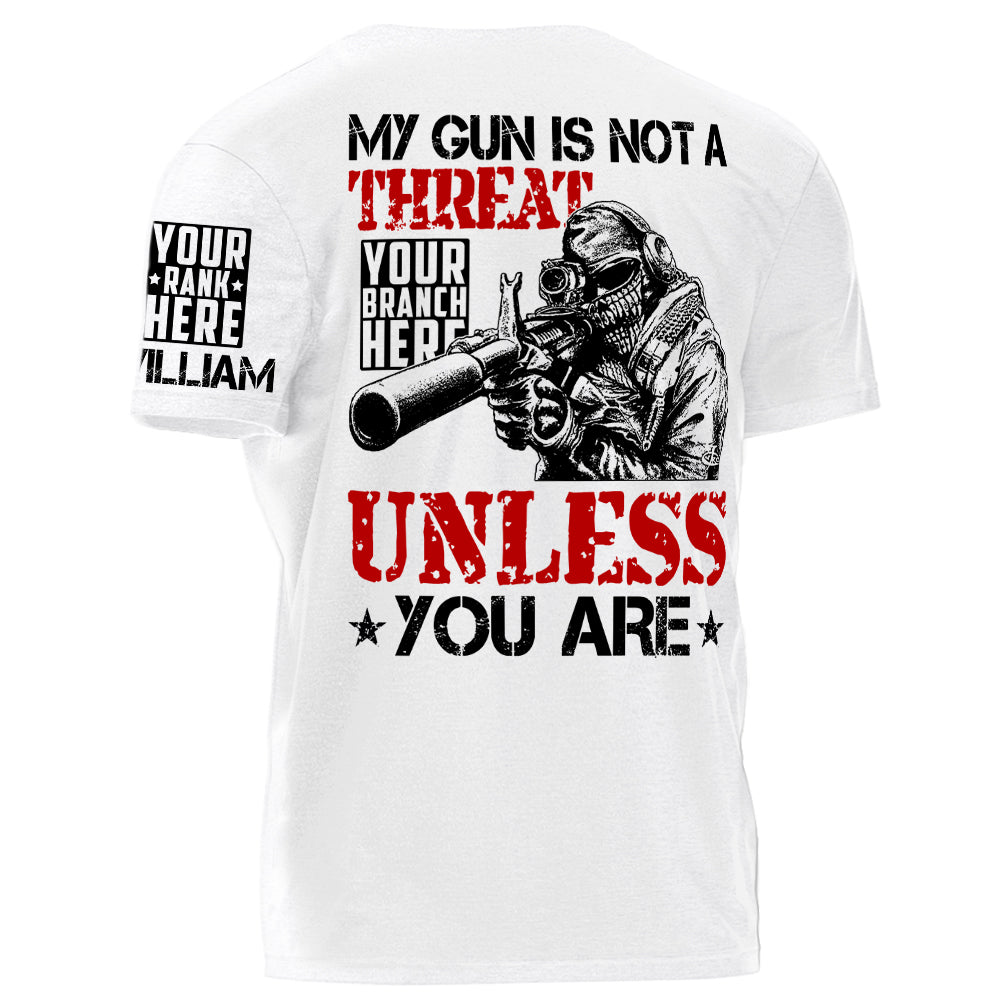 My Gun Is Not A Threat Unless You Are Personalized Grunge Style Shirt For Veteran H2511