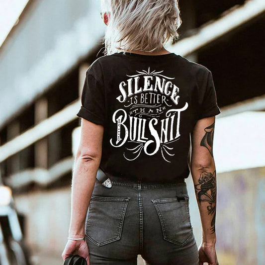 Silence is Better Than Bull Shit T-shirt