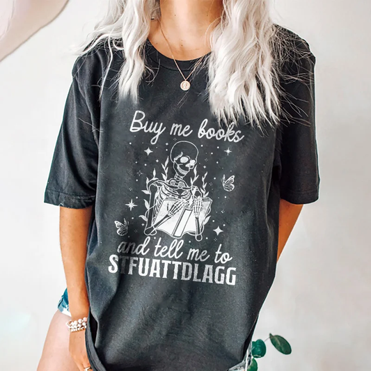 Buy Me Books And Tell Me To Stfuattdlagg T-shirt