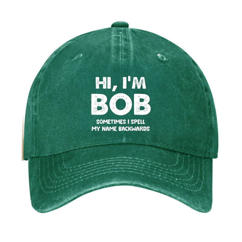 Hi I'm Bob Sometimes I Spell My Name Backwards Cap