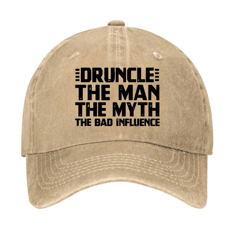 Druncle The Man The Myth The Bad Influence Cap (Free Customization)