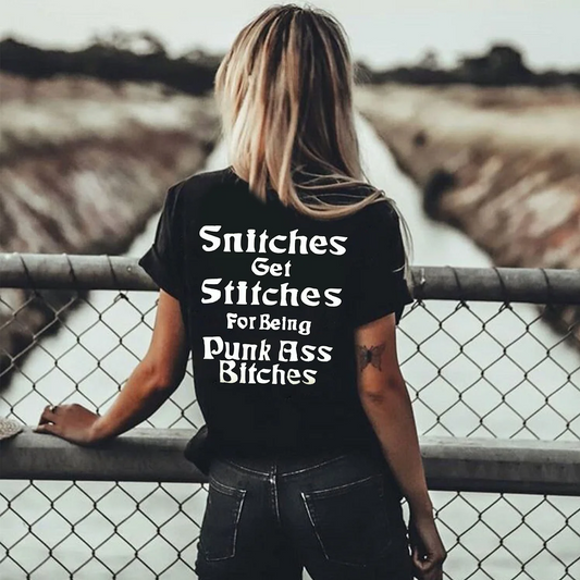 Snitches Get Stitches for Being Punk Ass Bitches T-shirt