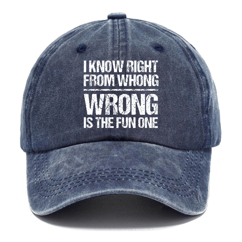 I Know Right From Whong Wrong Is The Fun One Funny Cap