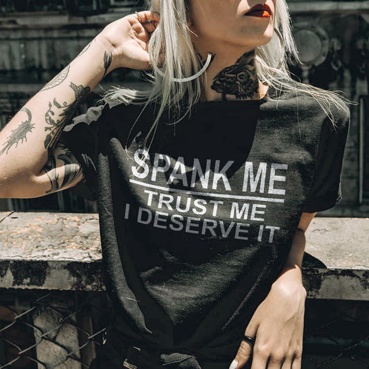 Spank Me Trust Me I Deserve It T-shirt