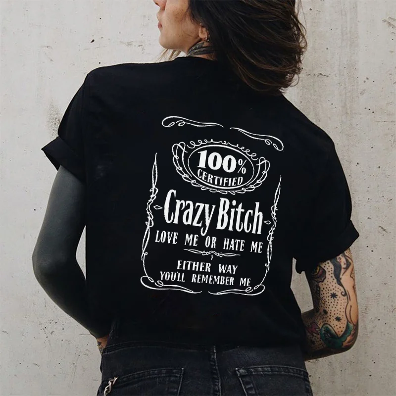 100% Certified Crazy Bitch T-shirt