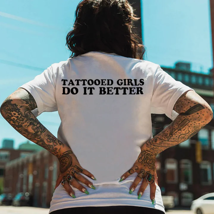 Tattooed Girls Do It Better T-shirt