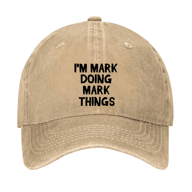 I'm Mark Doing Mark Things Cap (Free Customization)