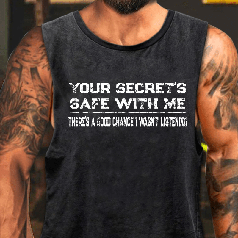 Your Secret's Safe With Me There's A Good Chance I Wasn't Listening Washed Tank Top