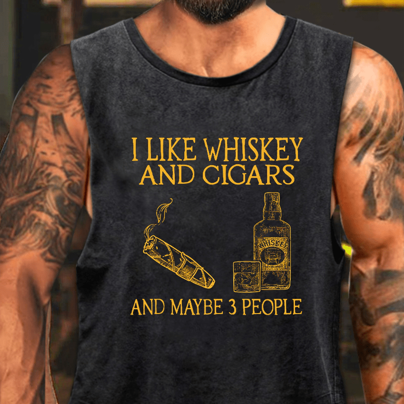 I Like Whiskey And Cigars And Maybe 3 People Washed Tank Top