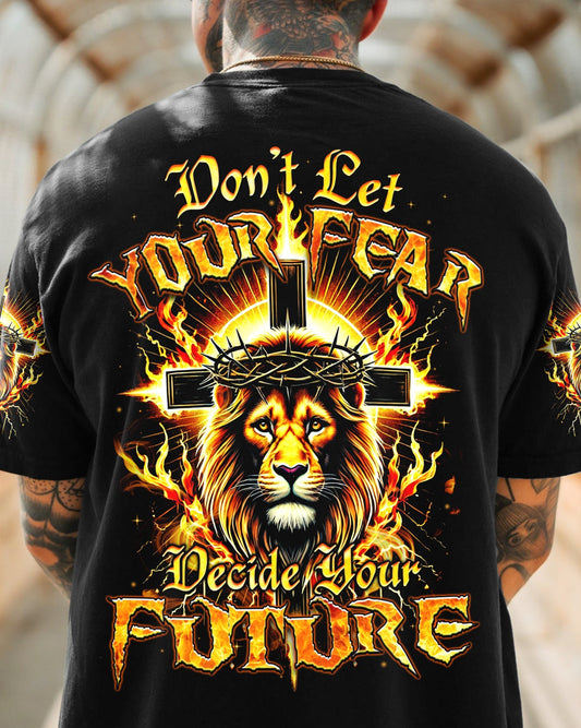 Don't Let Your Fear Decide Your Future Men's All Over Print Shirt - Tyqy2308242