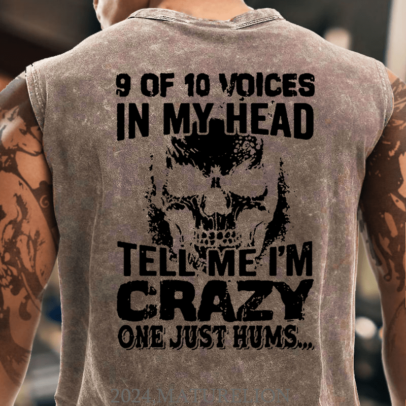 Maturelion 9 Of 10 Voices In My Head Tell Me Im Crazy One Just Hums Tank Top