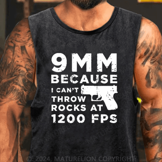 Maturelion 9mm Because I Can't Throw Rocks At 1200 Fps Tank Top