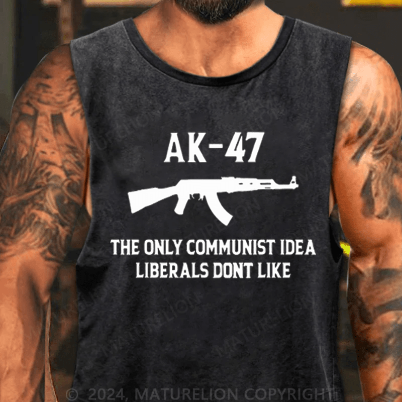 Maturelion AK-47 The Only Communist Idea Liberals Don't Like Cotton Tank TOP