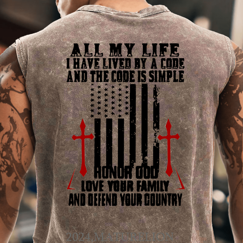 Maturelion All My Life I Have Lived By A Code And The Code Is Simple Honor God Love Your Family And Defend Your Country Cotton  Tank Top