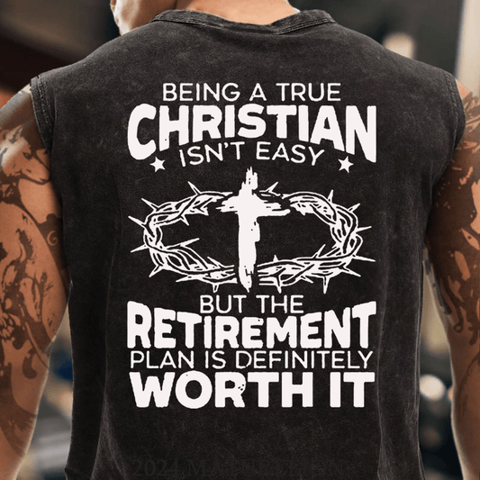 Maturelion Being A True Christian Isn't Easy But The Retirement Plan Is Definitely Worth It Cotton  Tank Top