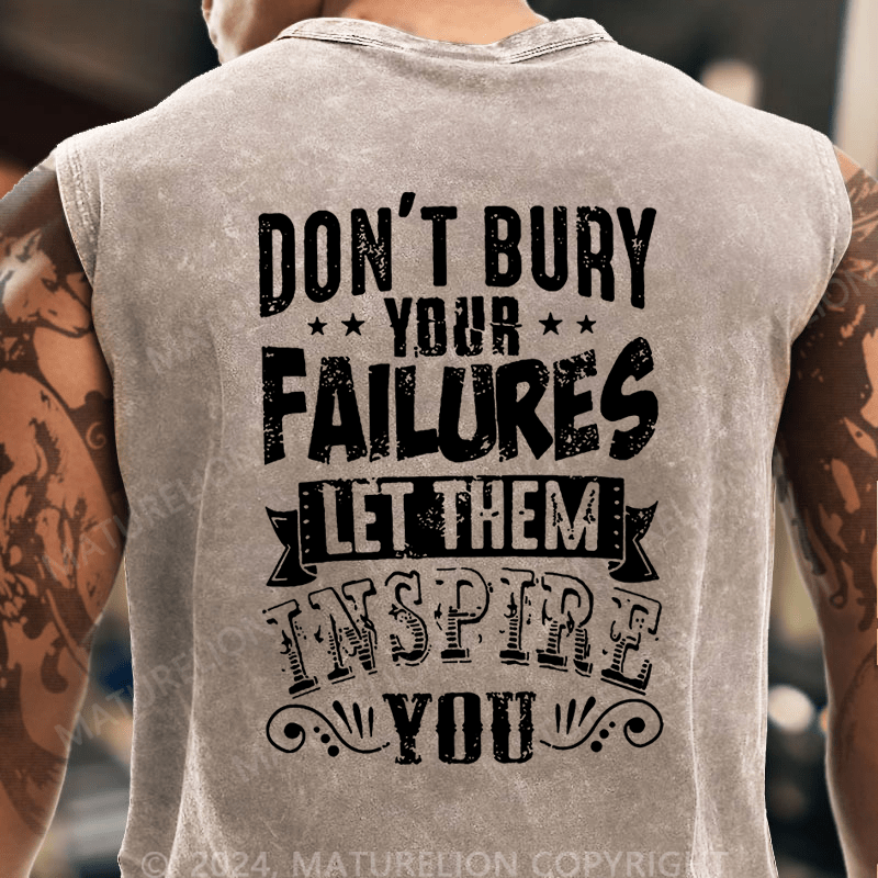 Maturelion Don't Bury Your Failures Let Them Inspire You Tank Top