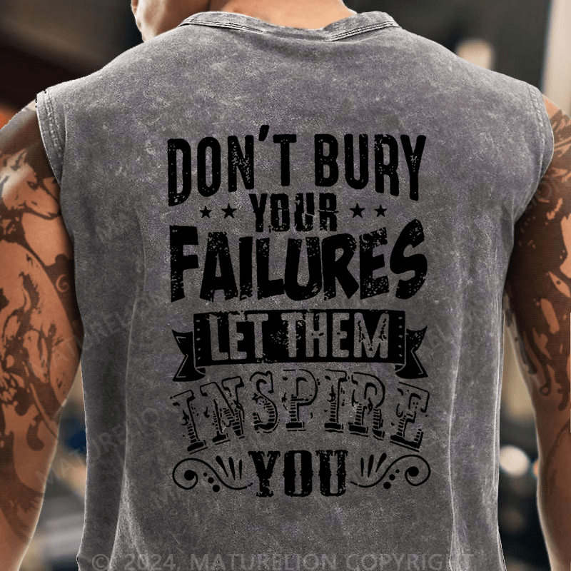 Maturelion Don't Bury Your Failures Let Them Inspire You Tank Top