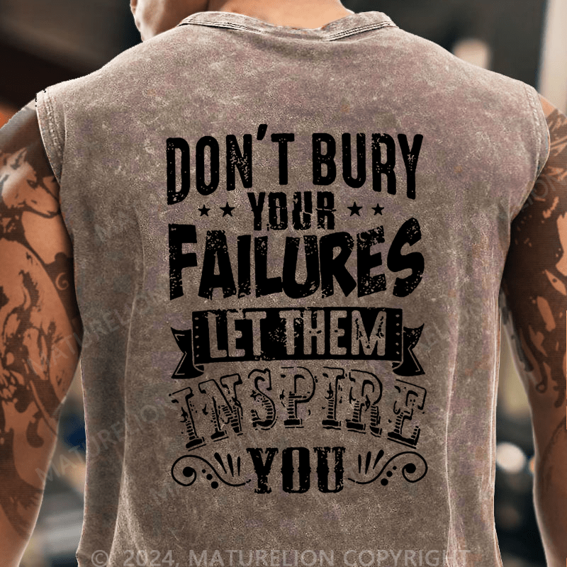 Maturelion Don't Bury Your Failures Let Them Inspire You Tank Top