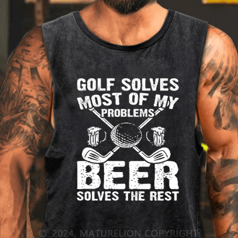 Maturelion Golf Solves Most of My Problems Beer Solves the Rest Tank TOP