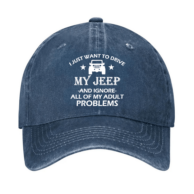 MaturelionI Just Want To Drive My Jeep And Ignore All Of My Adult Problems Cap (Free Customization)