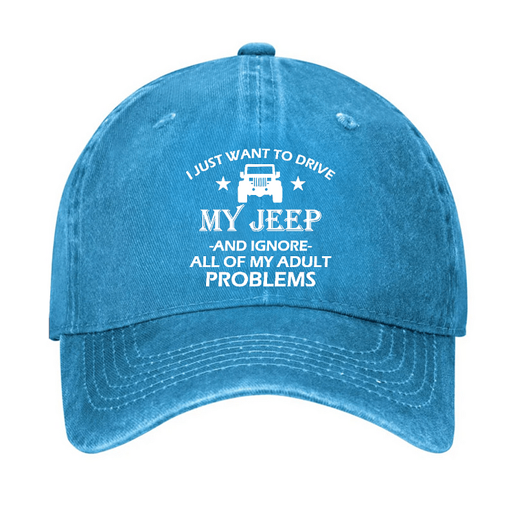 MaturelionI Just Want To Drive My Jeep And Ignore All Of My Adult Problems Cap (Free Customization)