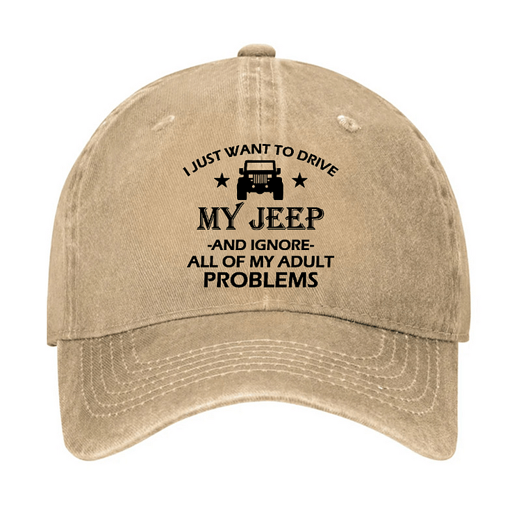 MaturelionI Just Want To Drive My Jeep And Ignore All Of My Adult Problems Cap (Free Customization)