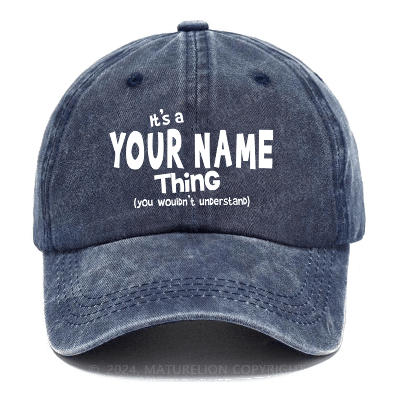 Maturelion It's A Your Name Thing You Wouldn't Understand Custom Cap