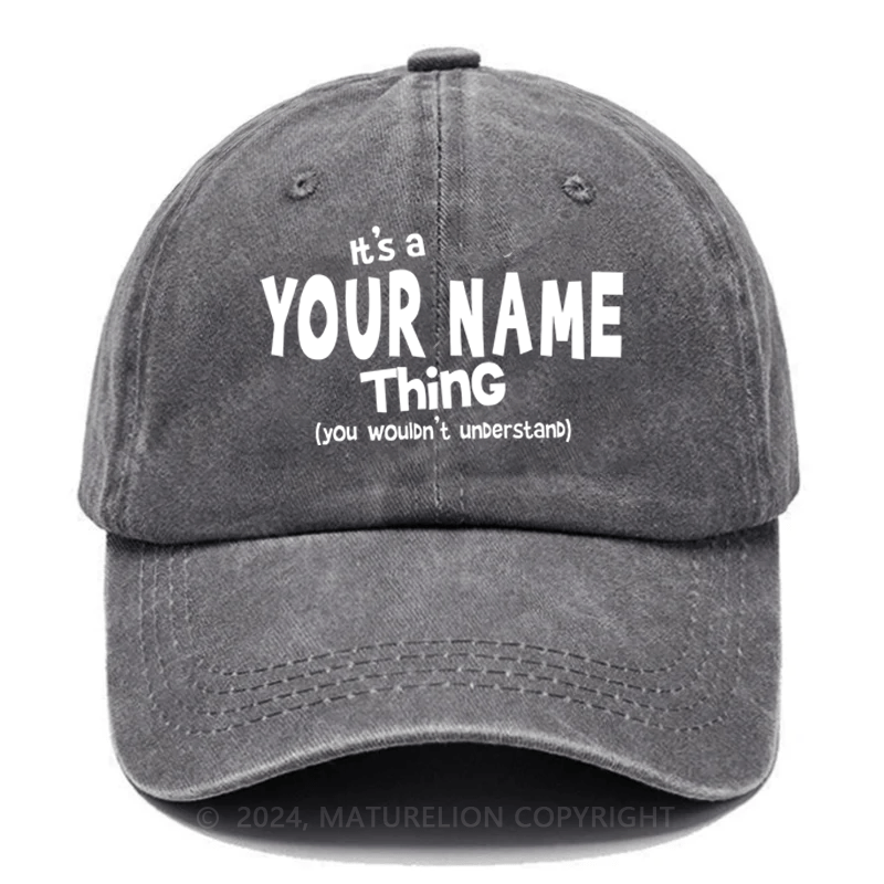 Maturelion It's A Your Name Thing You Wouldn't Understand Custom Cap