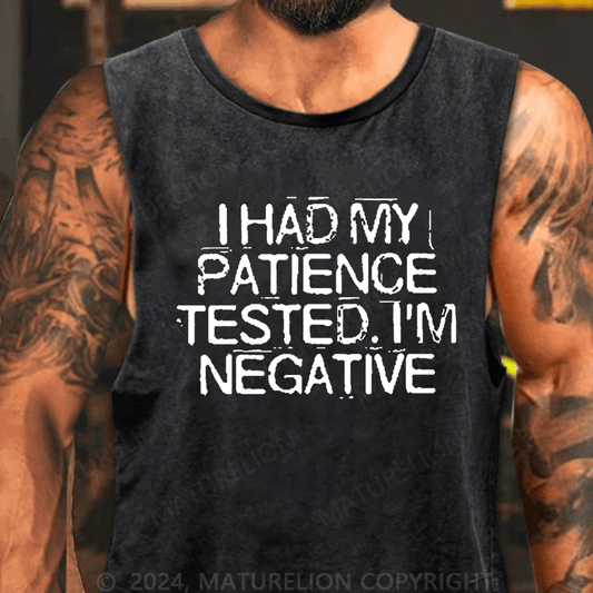 Maturelion Men's Tank TOP I Had My Patience Tested I'm Negative Tank Top